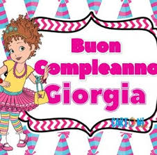 Buon Compleanno Giorgia Buon Compleanno Compleanno Auguri Di Buon Compleanno