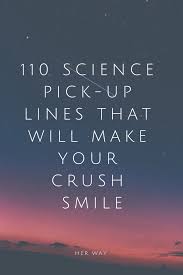 We did not find results for: 110 Science Pick Up Lines That Will Make Your Crush Smile Science Pick Up Lines Pick Up Lines Pick Up Lines Funny