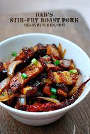 Want to make the most of your leftover roast chicken? Dad S Stir Fry Roast Pork Chow Siu Yuk Messy Witchen