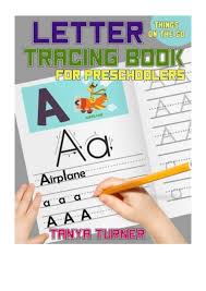 This alphabet tracing worksheets pdf pack is fully black and white, . Letter Tracing Book For Preschoolers Pdf Tanya Turner Alphabet Han
