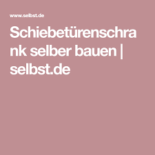 Schiebeturenschrank Selber Bauen Selbst De Schiebeturenschrank Selber Bauen Schiebeturenschrank Selber Bauen