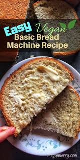 Easy Basic Vegan Bread Machine Recipe Vegan Bread Machine Recipe Bread Machine Recipes Bread Machine Recipes Healthy