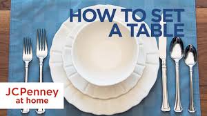 Whether you're hosting a laid back pizza night or a picnic in the backyard, prioritize comfort and easy access over all else. How To Set A Table Basic Table Setting Guide Jcpenney Youtube