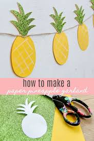 Pineapple Crafts Diy Summer Garland That S Festive And Sweet Diy Summer Crafts Pineapple Crafts Summer Diy