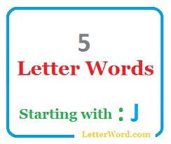 But let's be serious here:fuck is the best word ever. 5 Letter Words Starting With J Letterword Com
