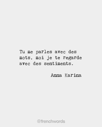French Words S Instagram Profile Post You Talk To Me With Words I Look At You With Feelings Anna Karina Danish French Fil In 2020 French Words Words Guard Quote