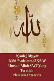 Penyebutan dua nabi, yaitu muhammad dan ibrahim pada saat melaksanakan salat, khususnya di dalam bacaan tahiyat adalah hal yang tidak perlu pemberian gelar kepada nabi sesuai dengan kapasitasnya sebagai nabi dan keistimewaan yang dimilikinya. Calameo Kisah Hikayat Nabi Muhammad Saw Utusan Allah Swt Yang Terakhir