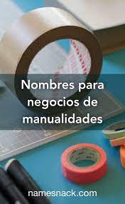 Nombres Para Negocios De Manualidades Nombres Para Negocio Nombre De Negocios Manualidades