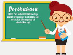 Sila jawab semua soalan agar dapat menambah ilmu pengetahuan pada peribahasa. Arti Peribahasa Habis Pati Ampas Dibuang Brainly Co Id