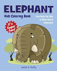 Maybe you would like to learn more about one of these? Elephant Kids Coloring Book Fun Facts For Kids To Read About Elephants Children Activity Book