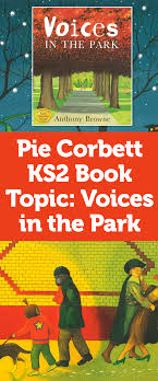 Ks2 Book Topic Voices In The Park Teach Primary Voices In The Park Talk 4 Writing World Book Day Activities
