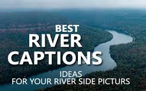 Since the list is long we divided them up into groups to make it easier for you to find the river saying that works best for you. Short Floating River Captions For Instagram For River Side Pics Imagenestur