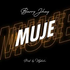Download Barry Jhay Muje Mp3 Naija Party Jams