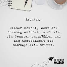 Smontag Dieser Moment Wenn Der Sonntag Aufhort Sich Wie Ein Sonntag Anzufuhlen Und Die Grausamkeit Des Montags Dich Trifft Visual Statements Visual Statements Zitate Lustig Statements
