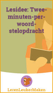 Lesidee Twee Minuten Per Woord Stelopdracht Schrijflessen Taal Posters En Opstel Schrijven