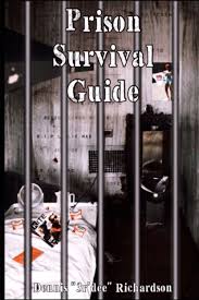 Prison Survival Guide: Richardson, Dennis (3R'DEE): 9798340673251:  Amazon.com: Books