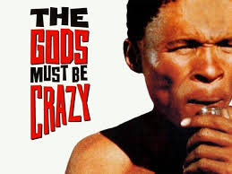 The Gods Must Be Crazy