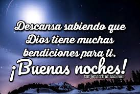¿qué es un buen momento para desear buenas noches a tus amigos? Descansa Sabiendo Que Dios Tiene Muchas Bendiciones Para Ti Buenas Noches Tarjetasdiarias Com