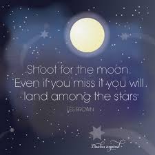 Apr 07, 2020 · shoot for the moon. Inspirational Quotes About The Moon Quotesgram