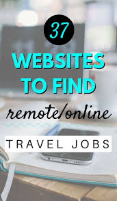 39 Websites To Find Dream Remote Online Jobs While Traveling Travel Jobs Online Jobs Remote Work