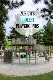 these playgrounds in zurich are an outdoor heaven for kids public playground playground cheapest places to live