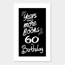 Gifts & hampers online for delivery in ireland. 60th Birthday Gift Ideas For Men Women 60th Birthday Cartel E Impresion Artistica Teepublic Mx