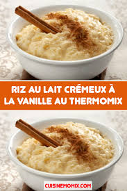 Riz Au Lait Cremeux A La Vanille Au Thermomix Riz Au Lait Riz Au Lait Cremeux Idee Recette Thermomix