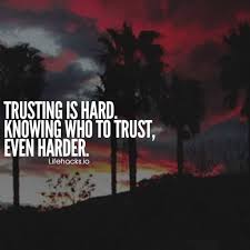 Maybe you would like to learn more about one of these? 50 Trust Quotes That Prove Trust Is Everything