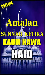 Wanita yang sedang haid masih bisa melakukan beberapa amalan ibadah lho. Amalan Sunnah Ketika Kaum Hawa Haid Atau Nifas Pour Android Telechargez L Apk