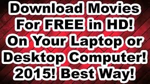 How To Download Movies For Free On Your Laptop Or Desktop Computer In Hd Desktop Computers Download Movies Computer