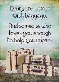 Everyone Has Baggage Words Romantic Words Quotations