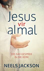 Jesus Vir Almal Die Gay Gesprek In Die Kerk Afrikaans Edition Kindle Edition By Jackson Neels Religion Spirituality Kindle Ebooks Amazon Com