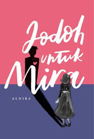 Download Novel Jodoh Untuk Mira By Alnira Pdf Indonesia Ebook
