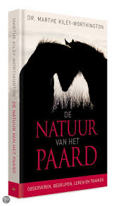 In Dit Boek Geeft Marthe Kiley Worthington Een Wetenschappelijk Kader Om Het Paard Beter Te Leren Begrijpen Paarden Natuur Boeken