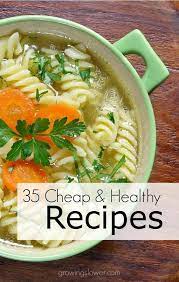 35 Cheap And Healthy Recipes Eat Healthy And Save Money With These Delectable Recipes To Inspire Your Meal Pla Cheap Healthy Cheap Healthy Meals Frugal Meals