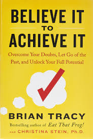 When you purchase through links on our site, we may earn an affiliate commission. Believe It To Achieve It Overcome Your Doubts Let Go Of The Past And Unlock Your Full Potential Tracy Brian Stein Christina 9780143131083 Amazon Com Books