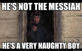 He S Not The Messiah He S A Very Naughty Boy Connor Wilson On Cine