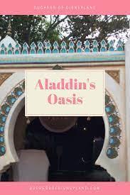 Aladdin S Oasis Adventureland Disneyland Disneyland Disneyland California Adventure Disneyland History