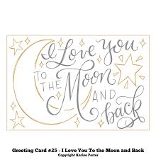 Download this free vector about i love you card, and discover more than 14 million professional graphic resources on freepik. Greeting Card 25 I Love You To The Moon And Back Karlee Porter