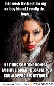 Funny Sarcastic Birthday Wishes For Ex Boyfriend Ex Boyfriend Meme Funny Relationship Quotes Boyfriend Humor Boyfriend Quotes Relationships