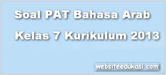 Soal Pat Bahasa Arab Kelas 7 K13 Tahun 2020 Websiteedukasi Com