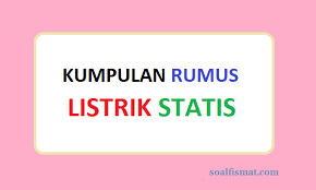 Ekonomi merupakan salah satu ilmu sosial yang mempelajari aktivitas manusia yang berhubungan dengan produksi, distribusi, dan. Kumpulan Rumus Listrik Statis Dan Keterangan Simbol Soalfismat Com