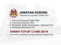 Portal kerja kosong jawatan kosong 2020 membuka peluang pekerjaan di universiti teknologi mara (uitm) yang. Jawatan Kosong Yayasan Pelajaran Johor Ypj Tarikh Tutup 13 Mei 2019