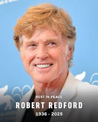 Robert Redford has died at 89. After rising to stardom in the 1960s, he  expanded his work to include political advocacy and providing a platform  for low-budget movies. He eventually created the