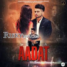 Aadat Ninja Mp3 Song Download Mr Jatt Im