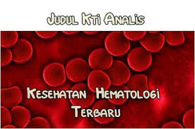 Browse » home » academic » kumpulan judul kti (karya tulis ilmiah ) minggu, 05 agustus 2012. Judul Kti Analis Kesehatan Hematologi Terbaru Terbaik Lengkap Makalah Pedia