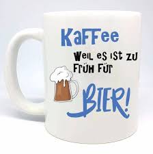 Lustig Tasse Kaffee Weil Es Ist Zu Fruh Fur Beer Kaffee Tasse Geschenk Fur Ihn Kaffee Glassware Bier