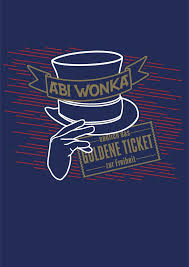 Abi Wonka Endlich Das Goldene Ticket Zur Freiheit Abimotto 2021 In 2020 Abi Motto Abi Motto Spruche