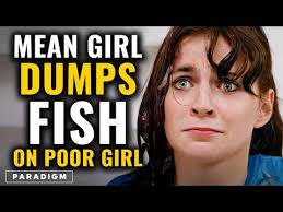 Mean Girl Dumps FISH On The WRONG Poor Girl