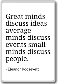 You can to use those 8 images of quotes as a desktop wallpapers. Amazon Com Great Minds Discuss Ideas Average Minds D Eleanor Roosevelt Quotes Fridge Magnet White Kitchen Dining